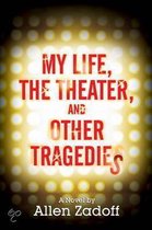 My Life, The Theatre And Other Tragedies