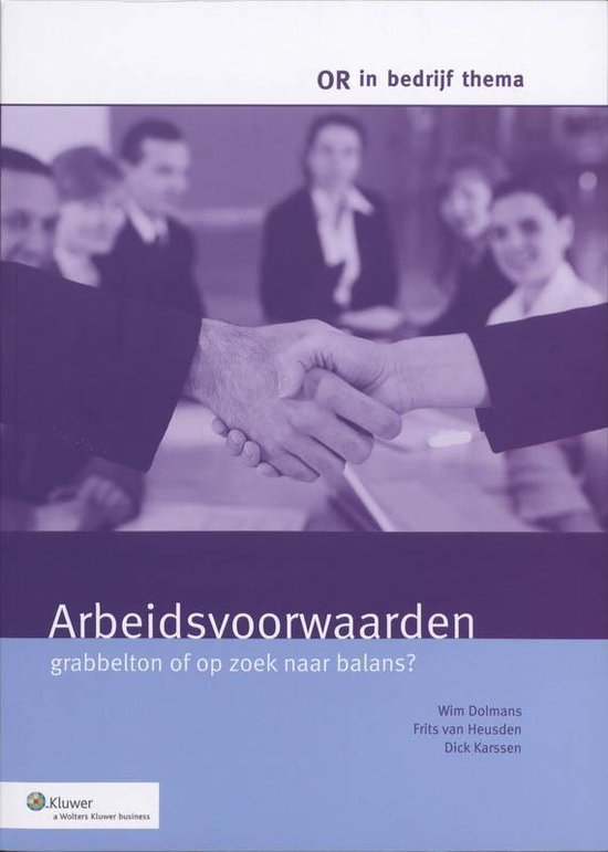 Cover van het boek 'Arbeidsvoorwaarden, grabbelton of op zoek naar balans? / druk 1' van Wim Dolmans en Dick Karssen