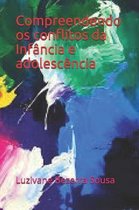 Compreendendo OS Conflitos Da Inf ncia E Adolesc ncia