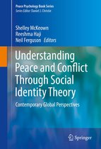 Peace Psychology Book Series - Understanding Peace and Conflict Through Social Identity Theory