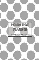 Polka Dot Planner Undated Weekly and Monthly Organizer