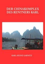 Der Chinakomplex des Rentners Karl