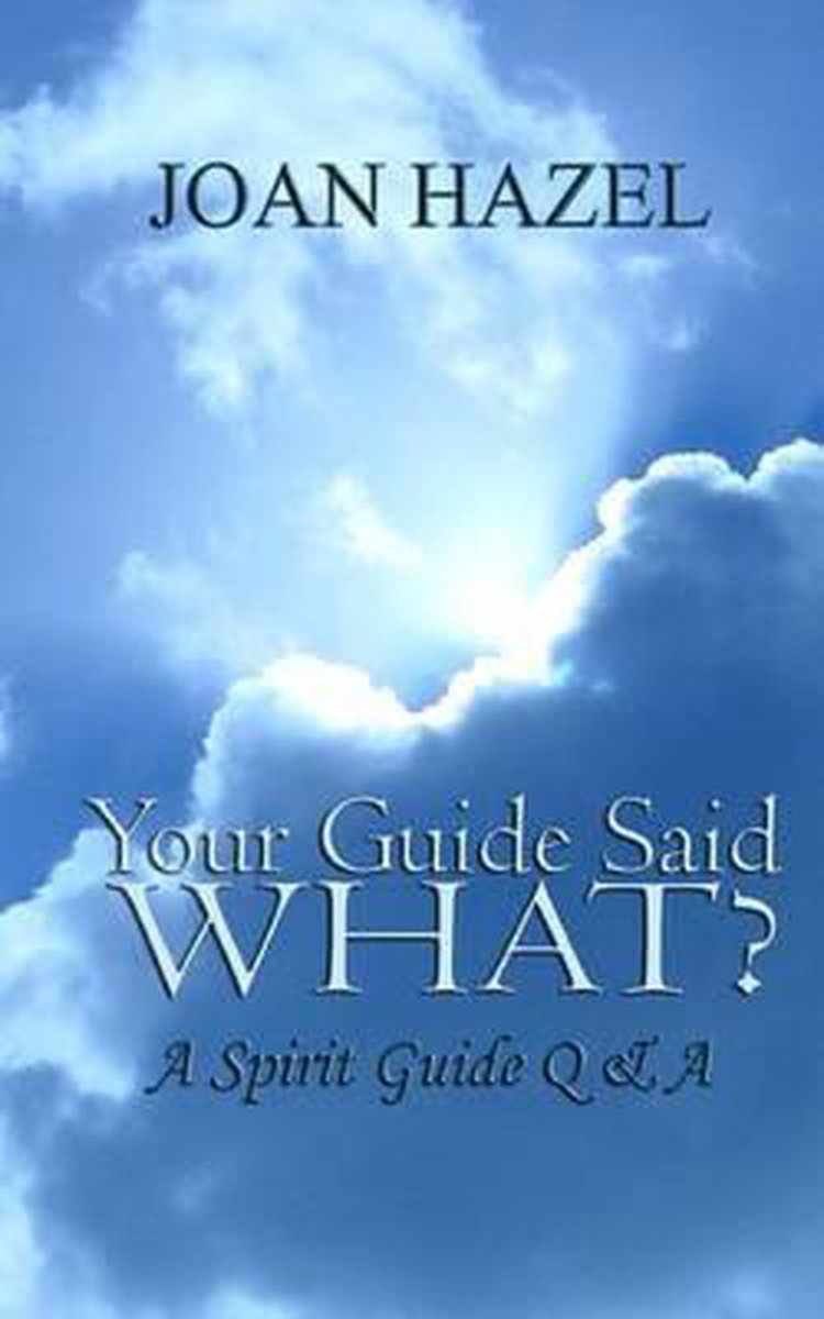 Your Guide Said What? - Joan Hazel