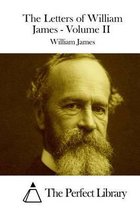 The Letters of William James - Volume II