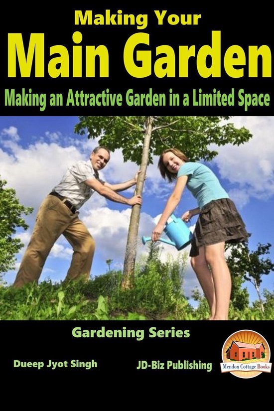 Making Your Main Garden - Making an Attractive Garden in a L ... - cover
