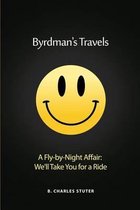 Byrdman's Travels: A Fly-by-Night Affair