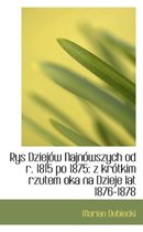 Rys Dziejow Najnowszych Od R. 1815 Po 1875
