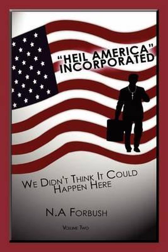 "Heil America" Incorporated (We Didn't Think It Could Happen ... - cover