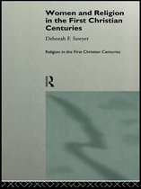 Religion in the First Christian Centuries - Women and Religion in the First Christian Centuries