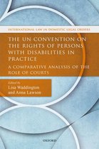 International Law and Domestic Legal Orders - The UN Convention on the Rights of Persons with Disabilities in Practice