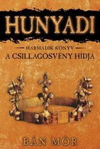 Hunyadi 3 - Hunyadi - A Csillagösvény hídja