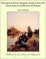 Descripcion del rio Paraguay, desde la boca del Xauru hasta la confluencia del Parana
