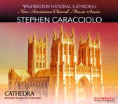 New American Choral Music Series: Stephen Caracciolo