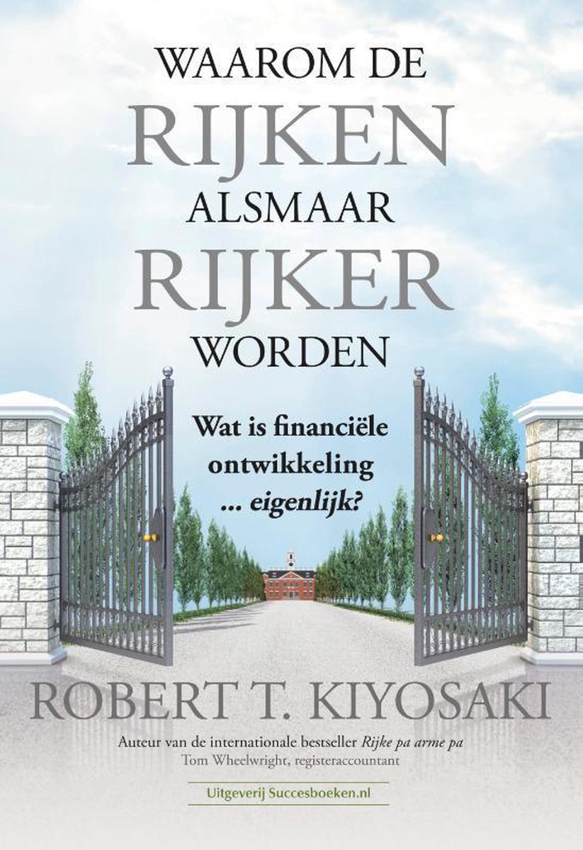 Waarom de rijken alsmaar rijker worden - Robert Kiyosaki