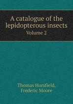 A catalogue of the lepidopterous insects Volume 2