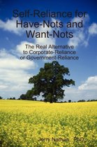 Self-Reliance for Have-Nots and Want-Nots