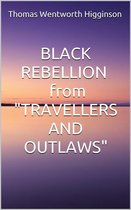 Black rebellion - from “travellers and outlaws”