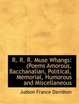 R. R. R. Muse Whangs
