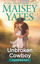 A Gold Valley Novel 5 - Unbroken Cowboy