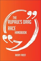The RuPaul's Drag Race Handbook - Everything You Need To Know About RuPaul's Drag Race