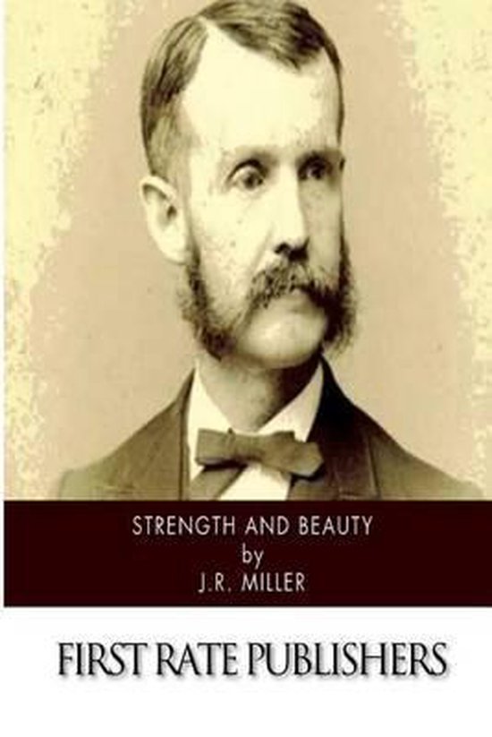 Strength and Beauty, Dr J R Miller 9781500908102 Boeken