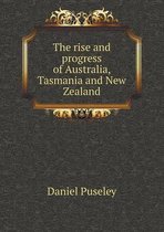 The Rise and Progress of Australia, Tasmania and New Zealand