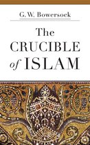 The Crucible of Islam