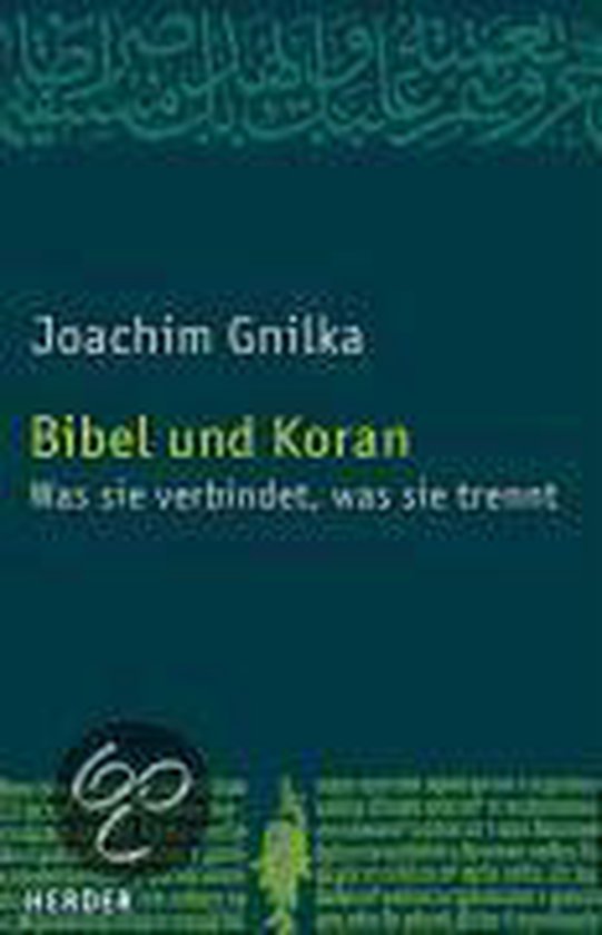 Bibel Und Koran Was Sie Verbindet Was Sie Trennt