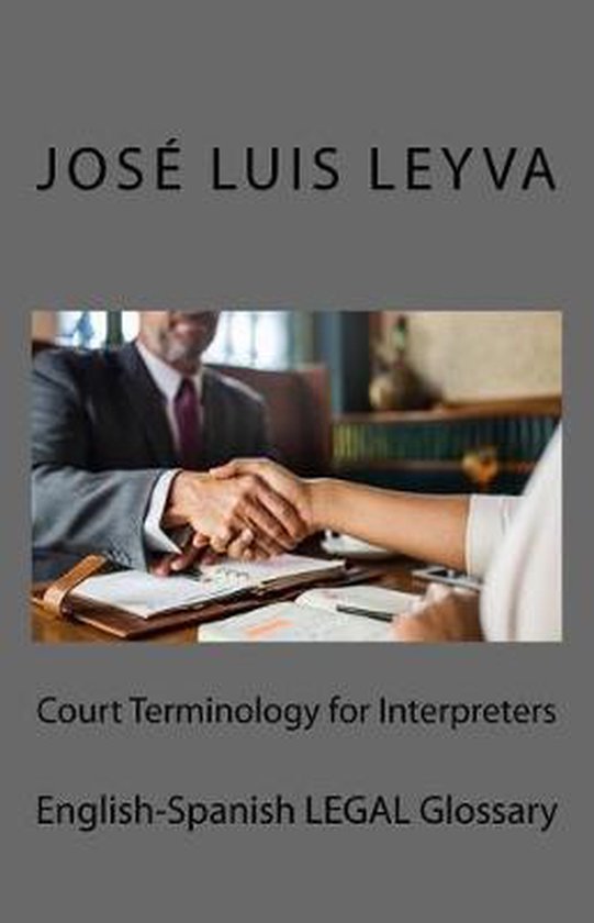 Court Terminology for Interpreters, José Luis Leyva 9781729720073