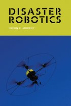 Intelligent Robotics and Autonomous Agents series - Disaster Robotics