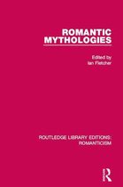 Routledge Library Editions: Romanticism - Romantic Mythologies