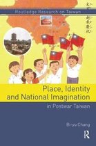 Routledge Research on Taiwan Series- Place, Identity, and National Imagination in Post-war Taiwan