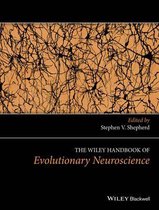 The Wiley Handbook of Evolutionary Neuroscience