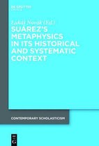 Suárez's Metaphysics in Its Historical and Systematic Context