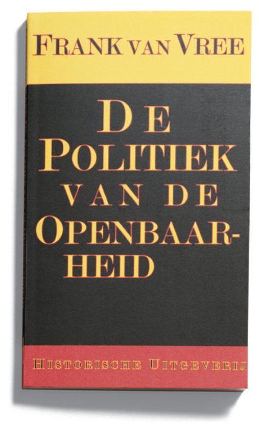 Cover van het boek 'De politiek van de openbaarheid / druk 1' van Frank van Vree