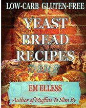 Low-Carb Gluten-Free Yeast Bread Recipes To Slim By