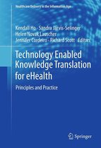 Healthcare Delivery in the Information Age - Technology Enabled Knowledge Translation for eHealth