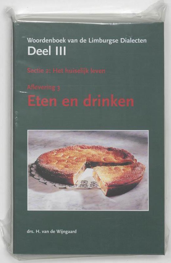 Cover van het boek 'Woordenboek van de Limburgse dialecten / III 2 Het huiselijk leven / 3 Etenen drinken' van H.H.A. van de Wijngaard