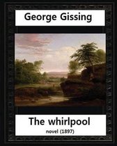 The Whirlpool(1897), by George Gissing NOVEL