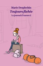 Journal d'Aurore 2 - Le journal d'Aurore, tome 2 : Toujours fachée