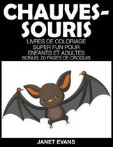 Chauves-Souris: Livres De Coloriage Super Fun Pour Enfants Et Adultes (Bonus