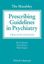 The Maudsley Prescribing Guidelines in Psychiatry 12E