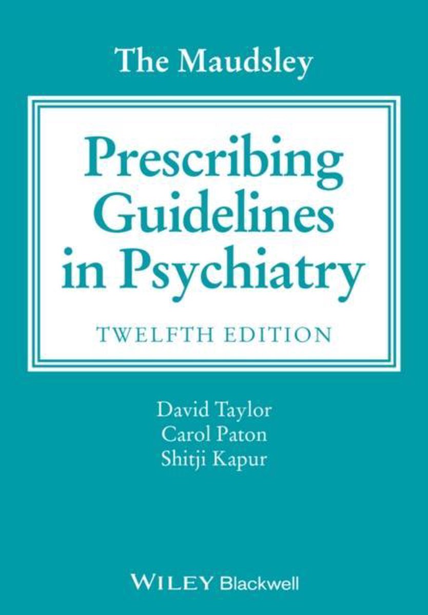 The Maudsley Prescribing Guidelines in Psychiatry 12E - David M. Taylor