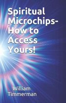 Spiritual Microchips- How to Access Yours!