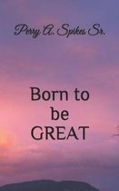 Born to Be Great
