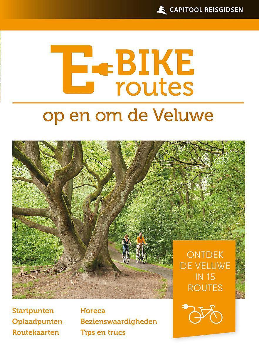 Capitool reisgidsen  -   E-bikeroutes op en om de Veluwe - Ad Snelderwaard
