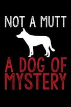 Not A Mutt A Dog Of Mystery