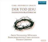 Arcis Vocalists Of Munich & Baroque Orchestra L'arpa Festante - Graun: Der Tod Jesu (2 CD)