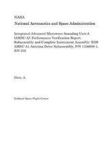 Integrated Advanced Microwave Sounding Unit-A (Amsu-A): Performance Verification Report. Subassembly and Complete Instrument Assembly
