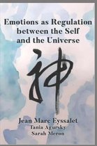 Emotions as Regulation Between the Self and the Universe